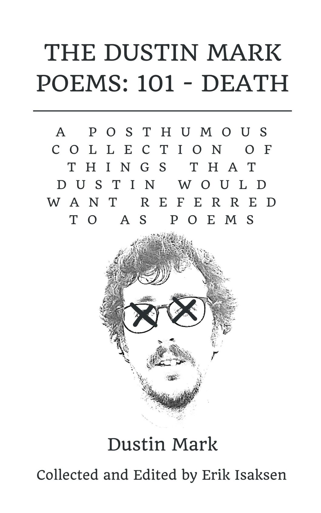 The Dustin Mark Poems: 101–Death